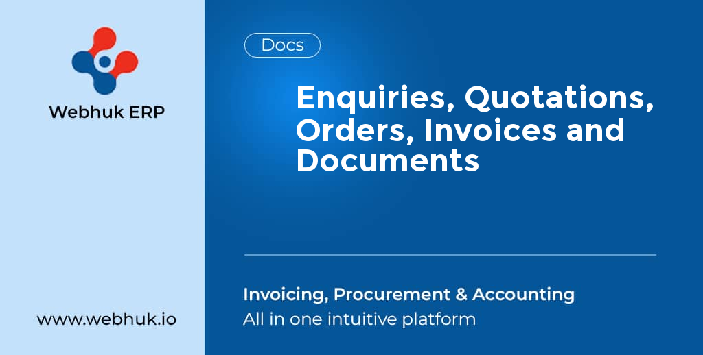 Enquiries, Quotations, Orders, Invoices and Documents