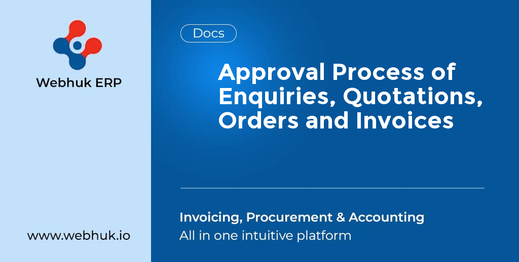 Approval Process of Enquiries, Quotations, Orders and Invoices